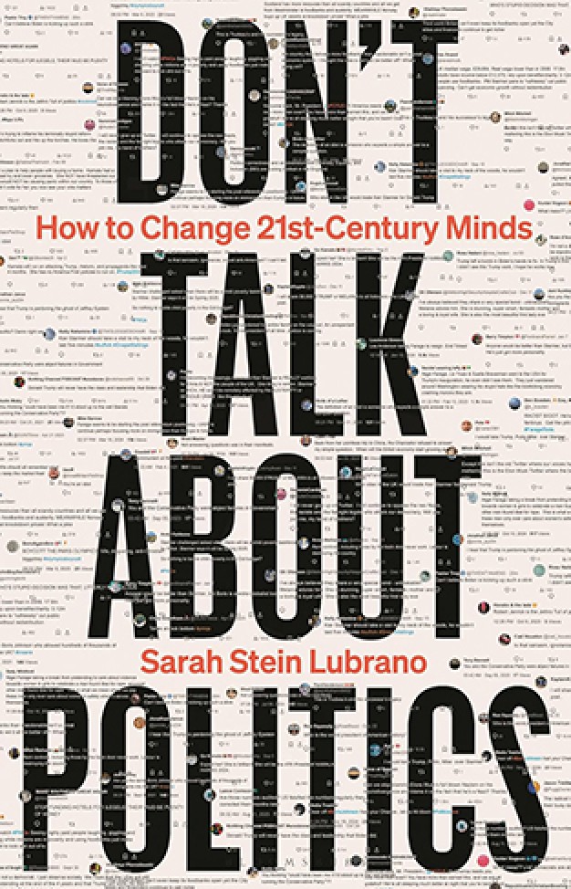 Don't Talk About Politics - How to Change 21st-Century Minds